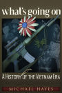 what's going on: A History of the Vietnam Era