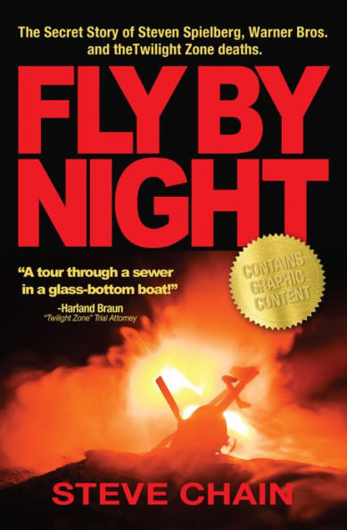 Fly By Night: the Secret Story of Steven Spielberg, Warner Bros, and Twilight Zone Deaths