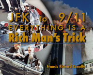 JFK to 911 Everything Is A Rich Man's Trick