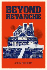 Title: Beyond Revanche: The Death of La Belle Epoque, Author: Gerry Docherty