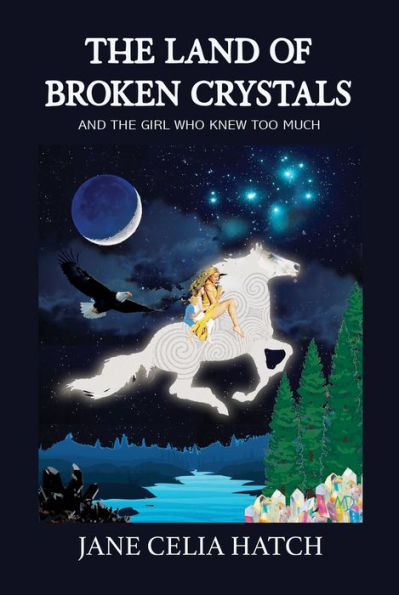 The Land of Broken Crystals: (And Girl Who Knew Too Much)