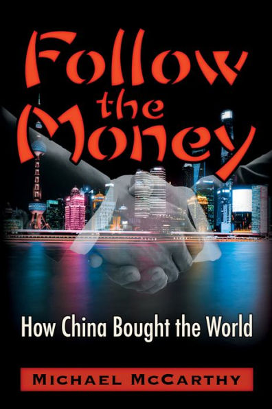Follow the Money: How China Bought World