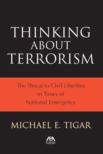 Thinking About Terrorism: The Threat to Civil Liberties in a Time of National Emergency