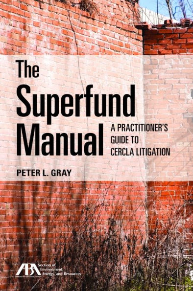 The Superfund Manual: A Practitioner's Guide to CERCLA Litigation