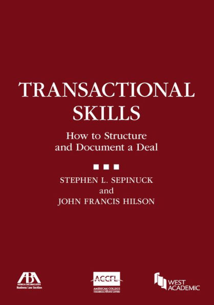 Transactional Skills: How to Structure and Document a Deal / Edition 1