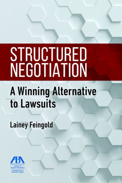 Structured Negotiation: A Winning Alternative to Lawsuits