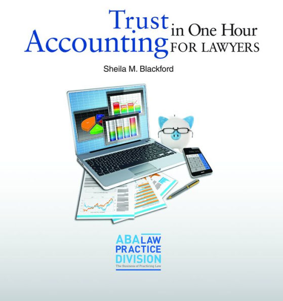 Trust Accounting in One Hour for Lawyers