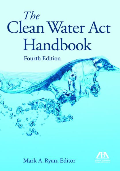 The Clean Water Act Handbook, Fourth Edition / Edition 4