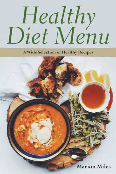 Healthy Diet Menu: A Wide Selection of Recipes