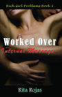 Worked Over: Internal Massage: Rich Girl Problems Book 1