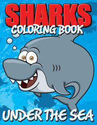 Title: Sharks Coloring Book (Under the Sea), Author: Speedy Publishing LLC