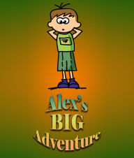Title: Alex`s Big Adventure: Children's Books and Bedtime Stories For Kids Ages 3-8 for Fun Life Lessons, Author: Jupiter Kids