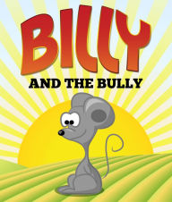 Title: Billy and the Bully: Children's Books and Bedtime Stories For Kids Ages 3-8 for Fun Life Lessons, Author: Jupiter Kids