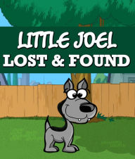 Title: Little Joel Lost & Found: Children's Books and Bedtime Stories For Kids Ages 3-8 for Fun Life Lessons, Author: Speedy Publishing