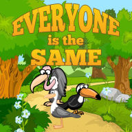 Title: Everyone Is The Same: Children's Books and Bedtime Stories For Kids Ages 3-8 for Early Reading, Author: Jupiter Kids