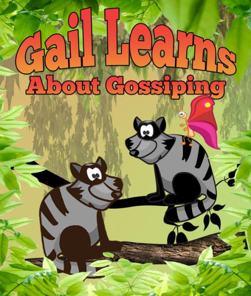 Gail Learns About Gossipping: Children's Books and Bedtime Stories For Kids Ages 3-14