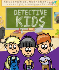 Title: Detective Kids: Children's Books and Bedtime Stories For Kids Ages 3-8 for Early Reading, Author: Jupiter Kids