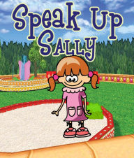 Title: Speak Up Sally: Children's Books and Bedtime Stories For Kids Ages 3-8 for Fun Life Lessons, Author: Jupiter Kids