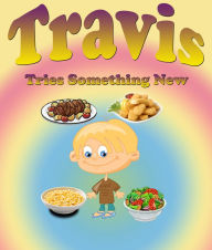 Title: Travis Tries Something New: Children's Books and Bedtime Stories For Kids Ages 3-8 for Early Reading, Author: Jupiter Kids