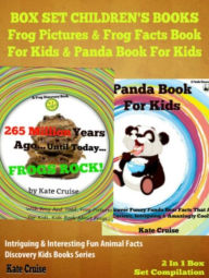 Title: Box Set Children's Books: Frog Pictures & Frog Facts Book For Kids & Panda Book For Kids - Intriguing & Interesting Fun Animal Facts: 2 In 1 Box Set Animal Kid Books: Discovery Kids Books & Rhyming Books For Children, Author: Kate Cruise