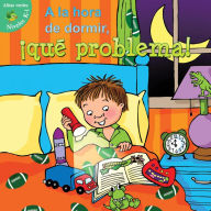 Title: A la hora de dormir, que problema! (Bedtime Battles), Author: J. Jean Robertson