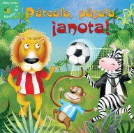 Title: Pateala, pasala, anota! (Kick, Pass, Score), Author: Meg Greve