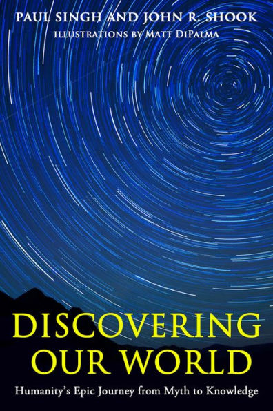 Discovering Our World: Humanity's Epic Journey from Myth to Knowledge