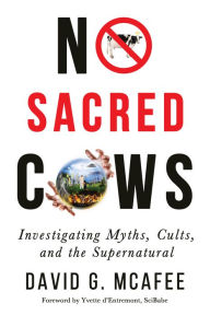 Title: No Sacred Cows: Investigating Myths, Cults, and the Supernatural, Author: Ruth Ron