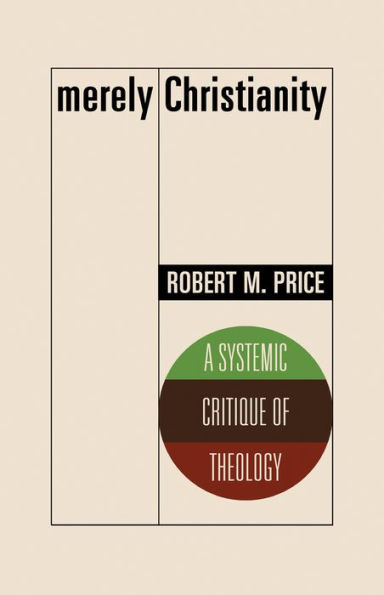 Merely Christianity: A Systemic Critique of Theology