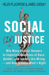 Android ebook free download pdf Social (In)justice: Why Many Popular Answers to Important Questions of Race, Gender, and Identity Are Wrong--and How to Know What's Right: A Reader-Friendly Remix of Cynical Theories  by 