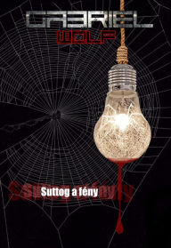 Title: Suttog a fény, Author: Gabriel Wolf