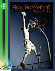 Title: Play Basketball, Author: Trace Taylor