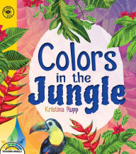 Title: Colors in the Jungle, Author: Kristina Rupp