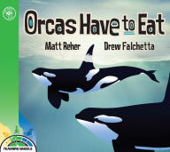 Orcas Have to Eat