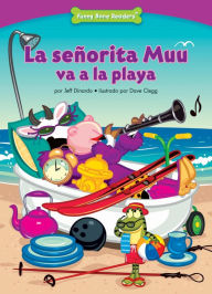 Title: La Seorita Muu Va a la Playa: Thinking Before You Act, Author: Jeff Dinardo