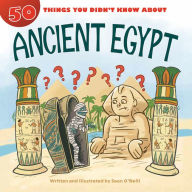 Title: 50 Things You Didn't Know about Ancient Egypt, Author: Sean O'Neill