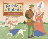 Title: Fashion Rules!: A Closer Look at Clothing in the Middle Ages, Author: Gail Skroback Hennessey