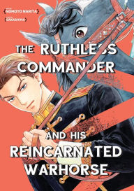 Books to download for ipad The Ruthless Commander and his Reincarnated Warhorse English version by Sakashima, Nomoto Narita  9781634424233