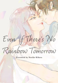 Download best selling ebooks free Even if There's No Rainbow Tomorrow 9781634424561