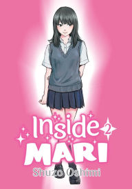 Title: Inside Mari, Volume 2, Author: Shuzo Oshimi