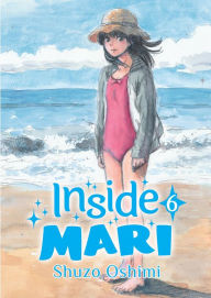 Title: Inside Mari, Volume 6, Author: Shuzo Oshimi