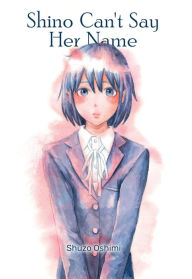 Download free books online pdf Shino Can't Say Her Name by Shuzo Oshimi PDB ePub