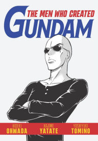 Books download free for android The Men Who Created Gundam RTF by Hideki Owada 9781634429740