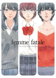 Download book pdfs free online Femme Fatale: The Art of Shuzo Oshimi by Shuzo Oshimi English version