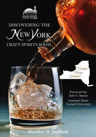 Title: Discovering the New York Craft Spirits Boom, Author: Heather Dolland