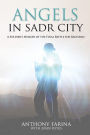 Angels in Sadr City: A Soldier's Memoir of the Final Battle for Baghdad