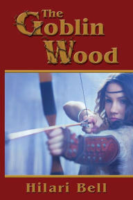 Title: The Goblin Wood, Author: Hilari Bell