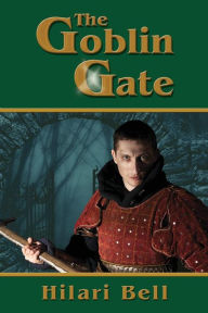 Title: The Goblin Gate, Author: Hilari Bell
