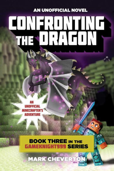 Confronting the Dragon: An Unofficial Minecrafter's Adventure (Gameknight999 Series #3)
