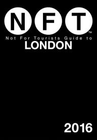 Title: Not For Tourists Guide to London 2016, Author: Not For Tourists